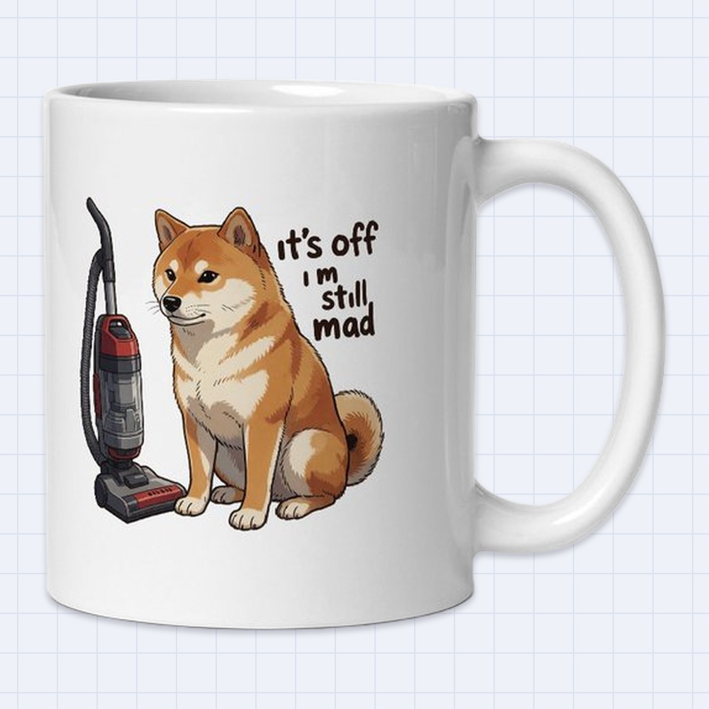 Funny Shiba Inu and Vacuum Mug – "It's off, I'm still mad" | 11 oz White Ceramic Coffee Mug