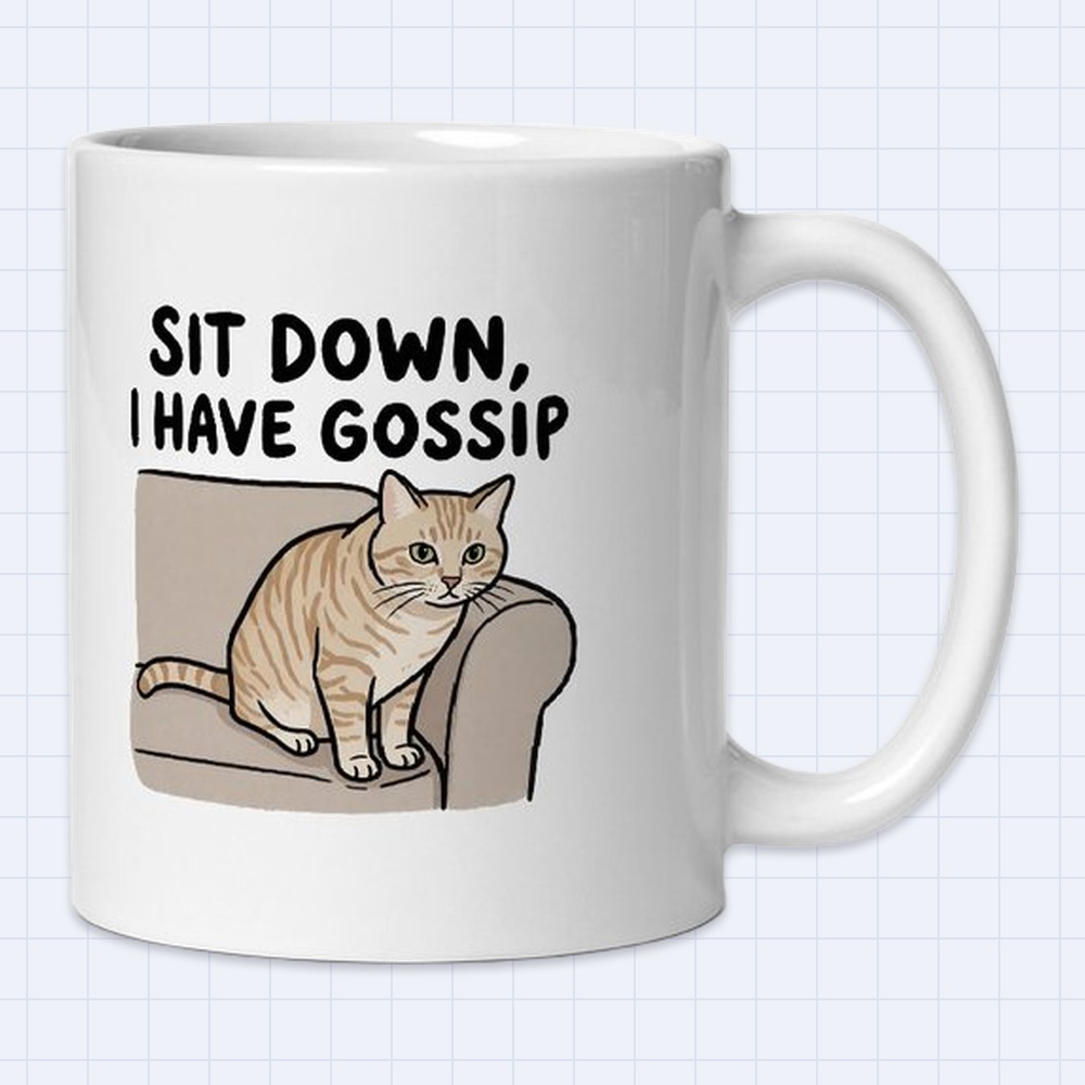 Funny Tabby Cat on Couch Mug – "Sit down, I have gossip" | 11 oz White Ceramic Coffee Mug