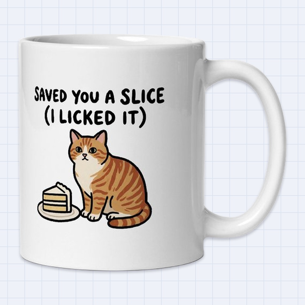 Funny Cat with Cake Slice Mug – "Saved you a slice (I licked it)" | 11 oz White Ceramic Coffee Mug